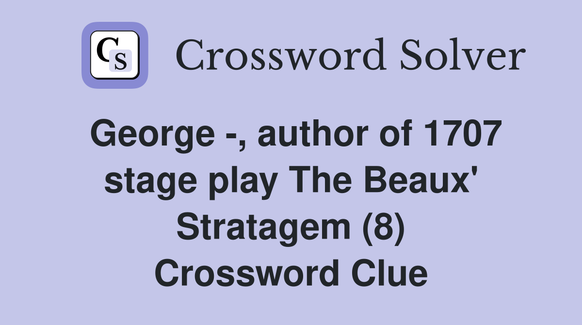 , author of 1707 stage play The Beaux' Stratagem (8